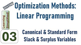 Linear Programming Problems Demystified Canonical amp Standard Form  Slack amp Surplus Variables [upl. by Zoellick]