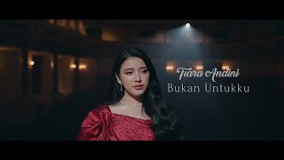 Tiara Andini  Bukan Untukku Official Music Video [upl. by Kermy207]