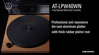 ATLPW40WN Overview  Fully Manual BeltDrive Turntable [upl. by Odracer]