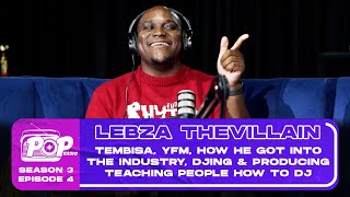 POPradio  Lebza The Villain Tembisa Yfm how he got into the industry djing teaching djing [upl. by Sibilla]