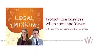 Protecting a business when someone leaves  Legal Thinking Podcast [upl. by Aihseit]