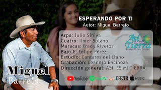 ESPERANDO POR TI Miguel Barreto [upl. by Ricketts]