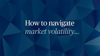 How to navigate market volatility [upl. by Retsevel]