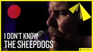 The Sheepdogs  I Dont Know [upl. by Tamar]