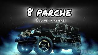 8 parche slowed and Reverb song  lofi version Punjabi song GanpatiMusicStudio [upl. by Renraw169]