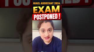 NIACL ASSISTANT EXAM Postponed   All About NICL Assistant Mains Exam 2024 harshita niaclassistan [upl. by Aanas]