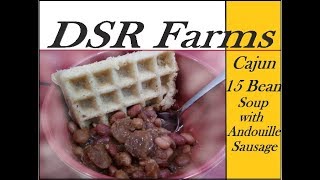 Andouille Sausage and Cajun 15 bean soup DSR Farms [upl. by Helali757]