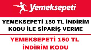 Yemek Sepeti 150 TL İndirim Kodu ile Sipariş Verme  Yemek Sepeti İndirim Kodu [upl. by Golightly]