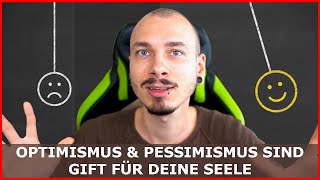 OPTIMISMUS und PESSIMISMUS sind GIFT für deine SEELE  Verabschiede DICH von der DUALITÄT [upl. by Tilford329]