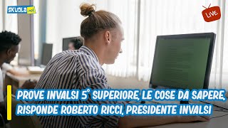 Prove INVALSI quinto superiore le cose da sapere Risponde Roberto Ricci Presidente INVALSI [upl. by Yrod]