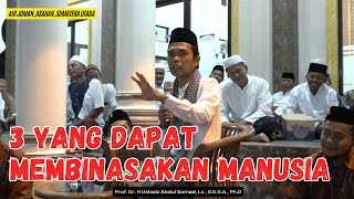 3 YANG DAPAT MEMBINASAKAN MANUSIA  Ustadz Abdul Somad [upl. by Ailat654]