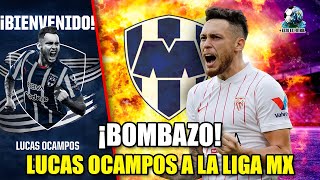 🔥BOMBAZO  Lucas Ocampos llega a Rayados de Monterrey  Refuerzos Liga MX [upl. by Ahtis]