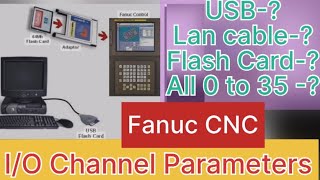 IO Channel Parameters for communication in Fanuc CNC by RS232 USB Flashcard  Lan data server [upl. by Airotal]