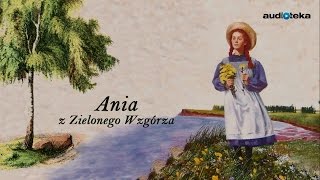 Słuchaj za darmo  Ania z Zielonego Wzgórza  audiobook [upl. by Kalvin]