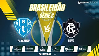 PAYSANDU X CLUBE DO REMO  CAPEONATO BRASILEIRO SÉRIEC  AO VIVO [upl. by Orthman]