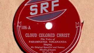 Paramhansa Yogananda  Cloud Colored Christ [upl. by Etnelav]