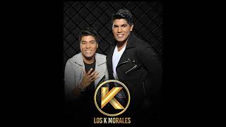 LOS K MORALES MIX [upl. by Gamali]