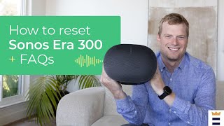 Sonos Speaker FAQ  How to Reset Sonos Era 300  How to Setup [upl. by Gleason]