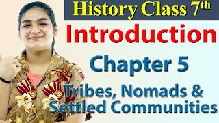 Introduction Chapter 5  Tribes Nomads and Settled Communities  History SST Class 7 [upl. by Niram]