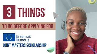 3 Things To Do Before An Erasmus Mundus Masters Scholarship Application 2023 Desire Uba [upl. by Seravaj]