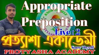 Appropriate Preposition  Live 2  Live streaming of Protyasha Academy [upl. by Auhesoj]