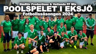 SimRäv Productions amp Vetlanda FF Mix Poolspelet I Eksjö Fotbollssäsongen 2024  SimRäv [upl. by Rhianon]