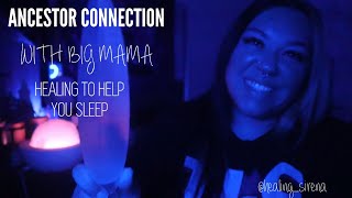 ANCESTOR CONNECTION  BIG MAMA HEALING FOR SLEEP [upl. by Bolten460]