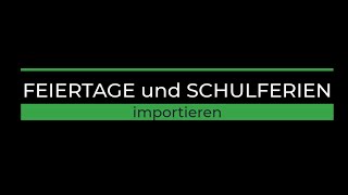 Feiertage und Schulferien importieren [upl. by Tal168]