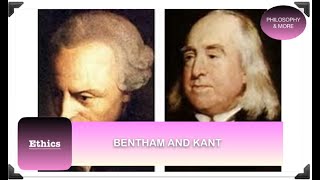 Bentham amp Kant  Ethics Philosophyampmore [upl. by Lea]