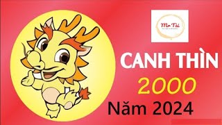 Tuổi Canh Thìn 2000 năm 2024 [upl. by Pinebrook]