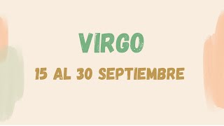 VIRGO ♍️ 15 al 30 Septiembre 2024 ⭐️🧡 [upl. by Peih]