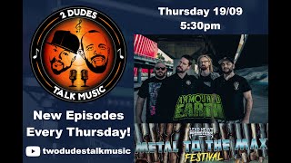 Two Dudes Talk Music Podcast S03 E36  Armoured Earth  METAL TO THE MAX SPECIAL [upl. by Laekim]