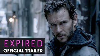 Expired 2022 Movie Official Trailer  Ryan Kwanten Hugo Weaving [upl. by Wagner]