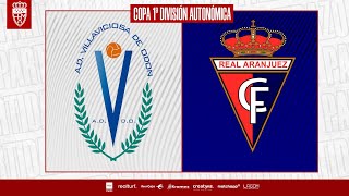 AD Villaviciosa vs Real Aranjuez CF  Copa 1ª División Autonómica [upl. by Ireg]