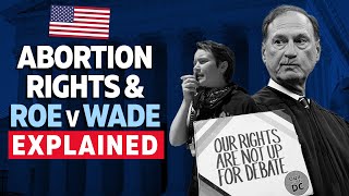 Roe v Wade amp Abortion Rights in the US Explained Supreme Court Justice Alito Biden amp State Laws [upl. by Hale]