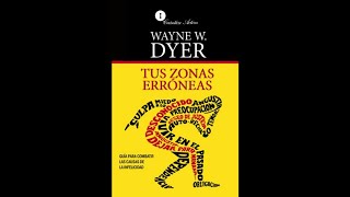 ✅TUS ZONAS ERRÓNEAS😎AUDIOLIBRO RESUMEN VOZ REAL HUMANA EN ESPAÑOL WAYNE DYER RESUMEN COMPLETO [upl. by Eimiaj599]