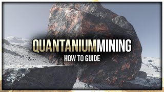 Star Citizen  Quantanium Mining Guide [upl. by Alyssa]