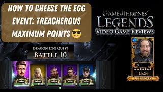 LET’S STEP UP THE CHEESING Egg Event Treacherous Mode  Max Points 🥊 Game of Thrones Legends [upl. by Anuaek]