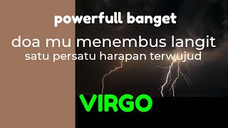 ♍ VIRGO ♍ doa mu menembus langit satu persatu harapan mu akan terwujud [upl. by Pirozzo214]