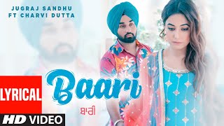 Baari Full Lyrical Song Jugraj Sandhu Ft Charvi Dutta  Kirat Gill  Barrel  Latest Punjabi Song [upl. by Ashley]