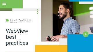 Modern WebView best practices Android Dev Summit 18 [upl. by Cohe]