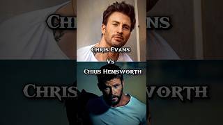 Chris Hemsworth vs Chris Evans  chris evans amp chris hemsworth shorts [upl. by Aissirac]