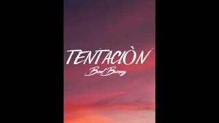 Bad Bunny  Tentación Letra [upl. by Beane632]