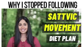 Why I stopped following satvic movement diet plan satvicmovement [upl. by Keyek912]