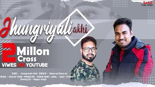 Jhangryali Akhi \\ SINGER \\Dhanraj Sorya \\ Music \\ Sanjay Rana [upl. by Pilloff]