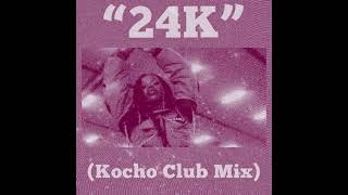 Tkay Maidza  24K Kocho Club Mix [upl. by Airual]