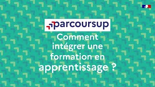 Parcoursup  comment intégrer une formation en apprentissage [upl. by Adkins]