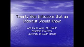 Twenty Skin Infections for the Internist  Ana Velez MD [upl. by Kynthia]