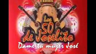 Los 50 de Joselito  Dame tu Mujer Jose  1998 [upl. by Marashio555]