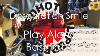 Red Hot Chili Peppers  Desecration Smile  Bass Cover  Play Along Tabs and Notation [upl. by Carlee]